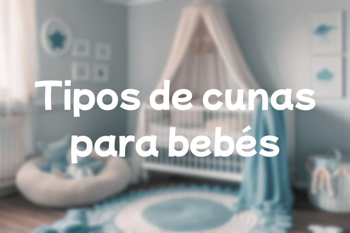 tipos de cunas para bebes